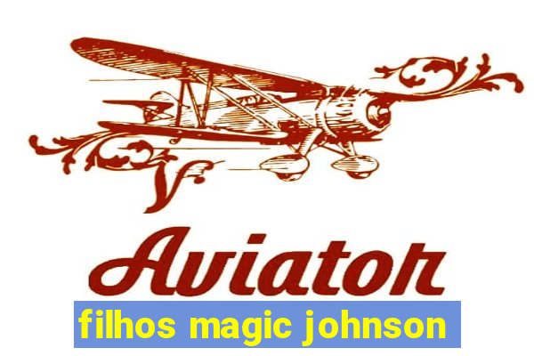 filhos magic johnson